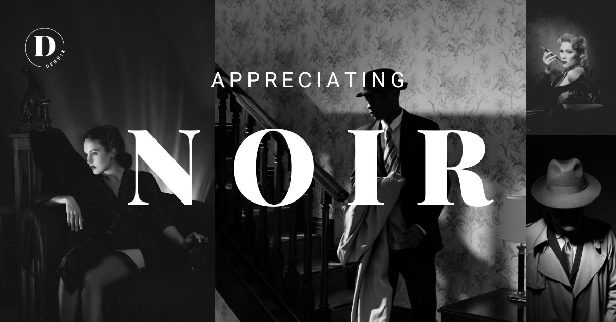 Appreciating Noir